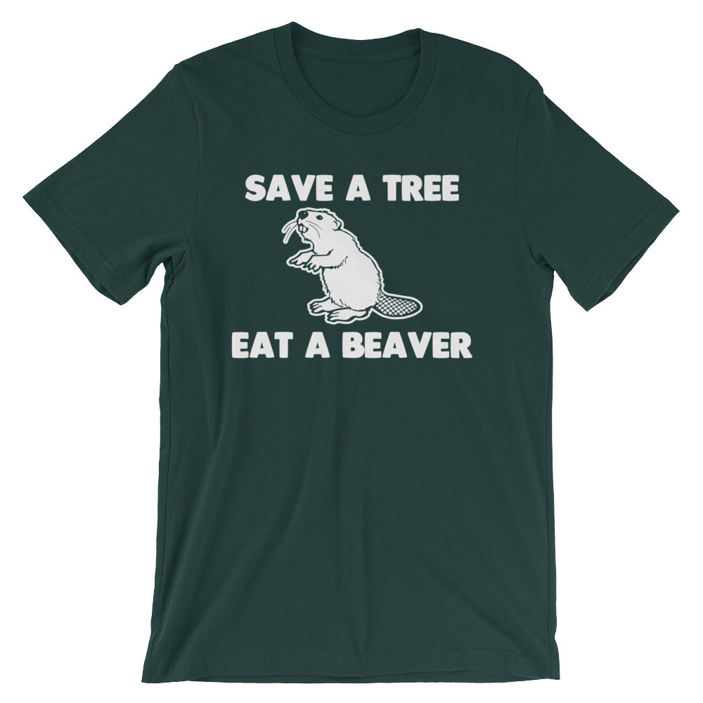 Save A Tree, Eat A Beaver T-Shirt (Unisex)