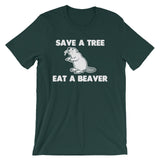 Save A Tree, Eat A Beaver T-Shirt (Unisex)