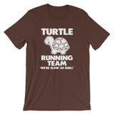 Turtle Running Team (We're Slow As Shell) T-Shirt (Unisex)