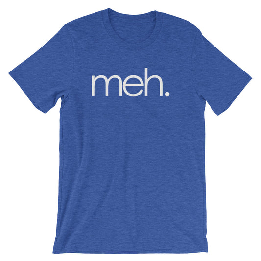 Meh T-Shirt (Unisex)