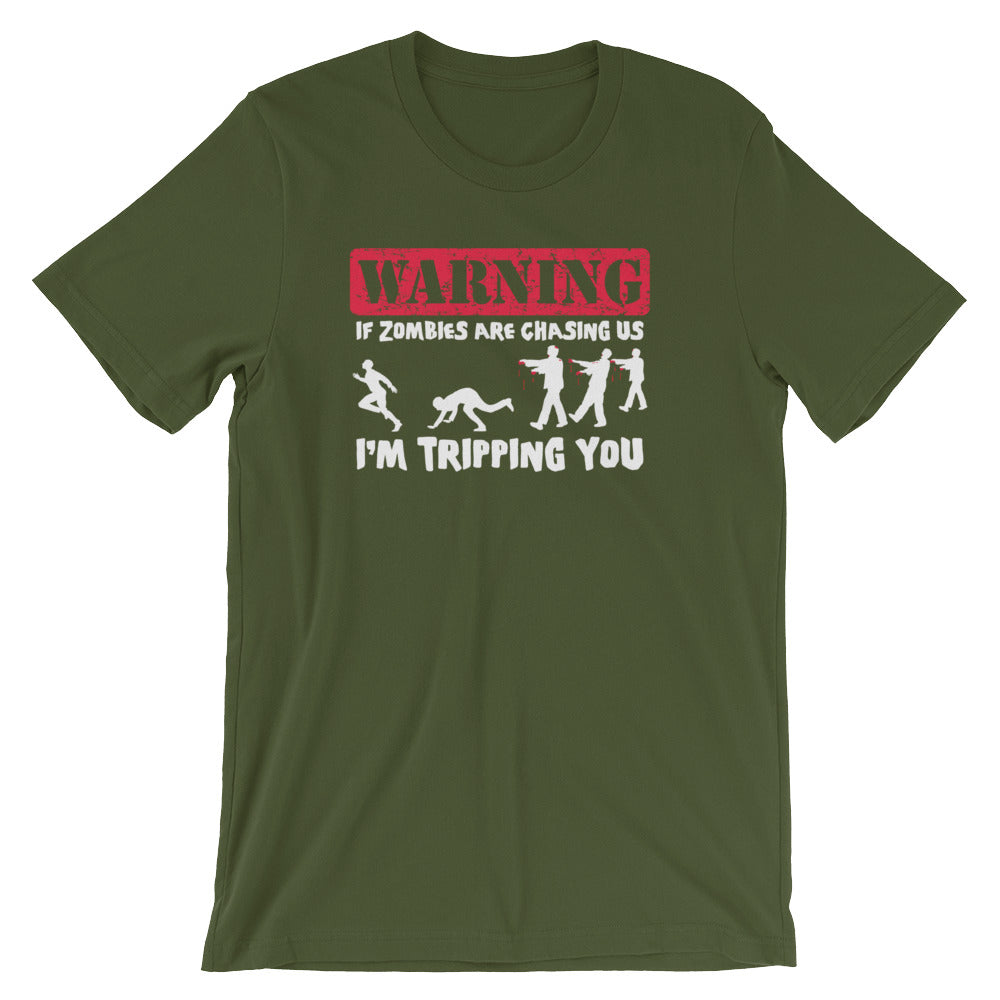 If Zombies Are Chasing Us, I'm Tripping You T-Shirt (Unisex)