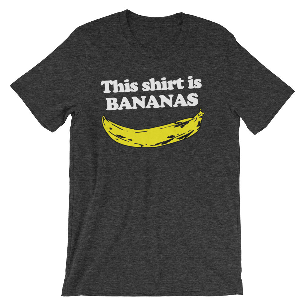 This Shirt Is Bananas T-Shirt (Unisex)