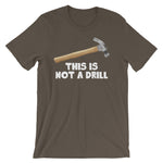 This Is Not A Drill T-Shirt (Unisex)