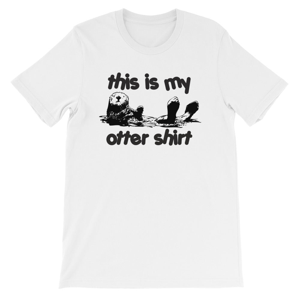 This Is My Otter Shirt T-Shirt (Unisex)