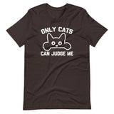 Only Cats Can Judge Me T-Shirt (Unisex)