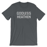 Godless Heathen T-Shirt (Unisex)