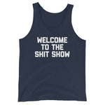 Welcome To The Shit Show Tank Top (Unisex)