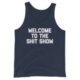 Welcome To The Shit Show Tank Top (Unisex)