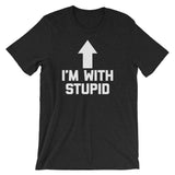 I'm With Stupid T-Shirt (Unisex)