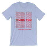 Thank You (And Have A Nice Day) T-Shirt (Unisex)