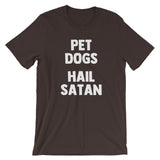 Pet Dogs, Hail Satan T-Shirt (Unisex)