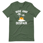 Rise & Despair T-Shirt (Unisex)