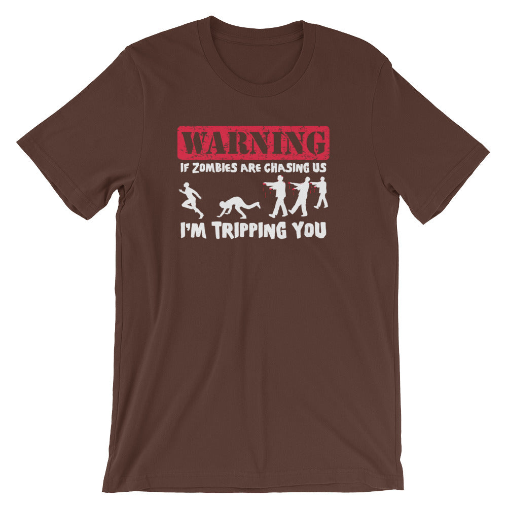 If Zombies Are Chasing Us, I'm Tripping You T-Shirt (Unisex)