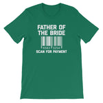 Father Of The Bride (Scan For Payment) T-Shirt (Unisex)