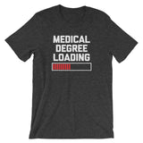Medical Degree Loading T-Shirt (Unisex)