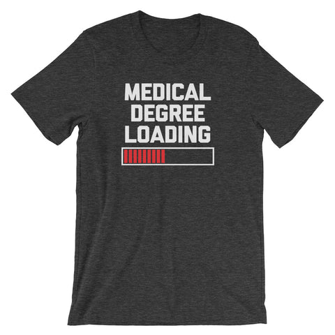 Medical Degree Loading T-Shirt (Unisex)