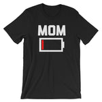 Mom Battery Low T-Shirt (Unisex)