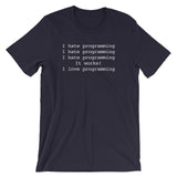 I Love/Hate Programming T-Shirt (Unisex)