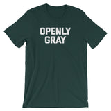 Openly Gray T-Shirt (Unisex)