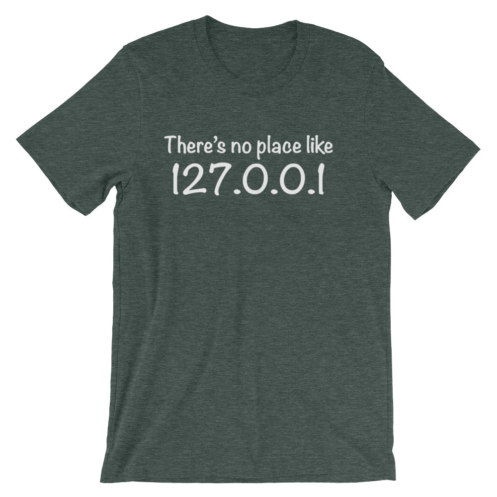 There's No Place Like Home (127.0.0.1) T-Shirt (Unisex)