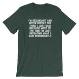 I'm Redundant T-Shirt (Unisex)