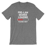 Pre-Law Degree Loading T-Shirt (Unisex)