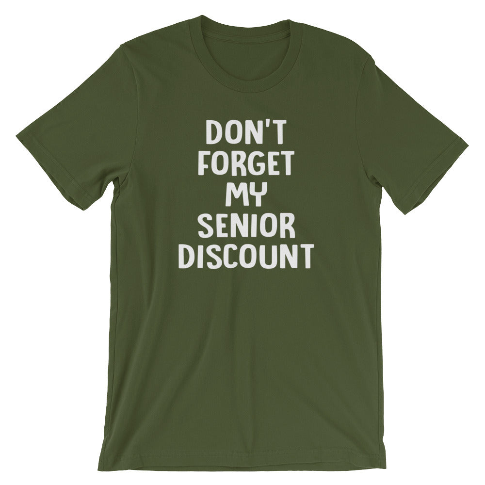 Don't Forget My Senior Discount T-Shirt (Unisex)