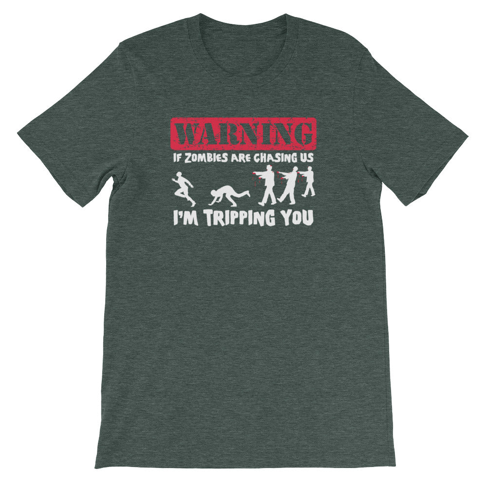 If Zombies Are Chasing Us, I'm Tripping You T-Shirt (Unisex)