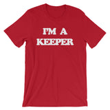 I'm A Keeper T-Shirt (Unisex)