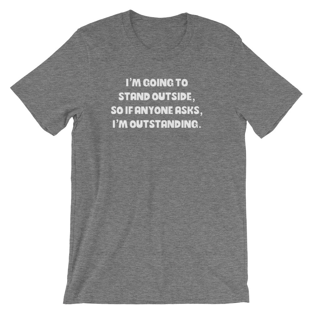 I'm Outstanding T-Shirt (Unisex)
