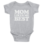 Mom Likes Me Best Infant Bodysuit (Baby)