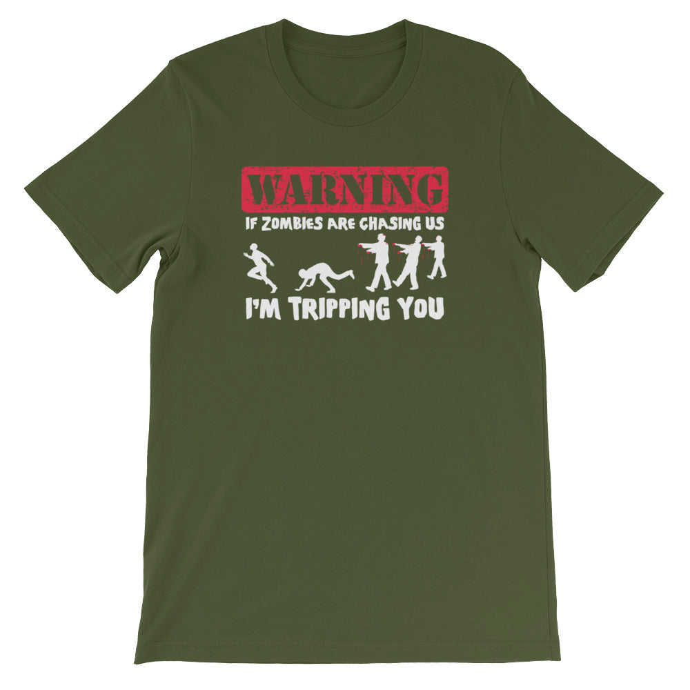 If Zombies Are Chasing Us, I'm Tripping You T-Shirt (Unisex)