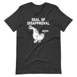 Seal Of Disapproval T-Shirt (Unisex)