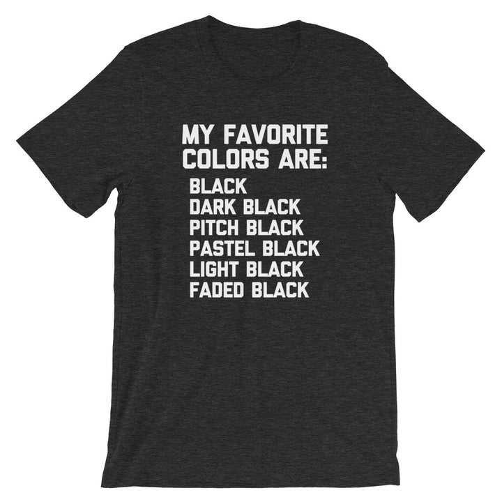 My Favorite Colors Are Black T-Shirt (Unisex) – NoiseBot.com