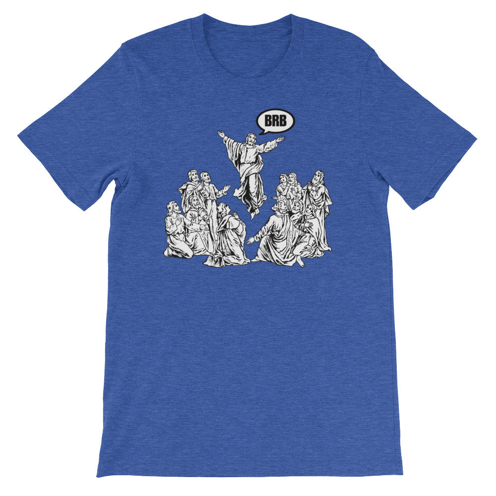 Jesus BRB T-Shirt (Unisex)