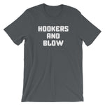 Hookers & Blow T-Shirt (Unisex)