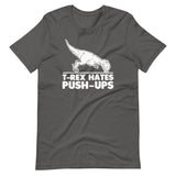 T-Rex Hates Push-Ups T-Shirt (Unisex)