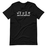 I 8 Sum Pi (And It Was Delicious) T-Shirt (Unisex)
