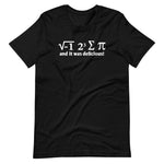 I 8 Sum Pi (And It Was Delicious) T-Shirt (Unisex)