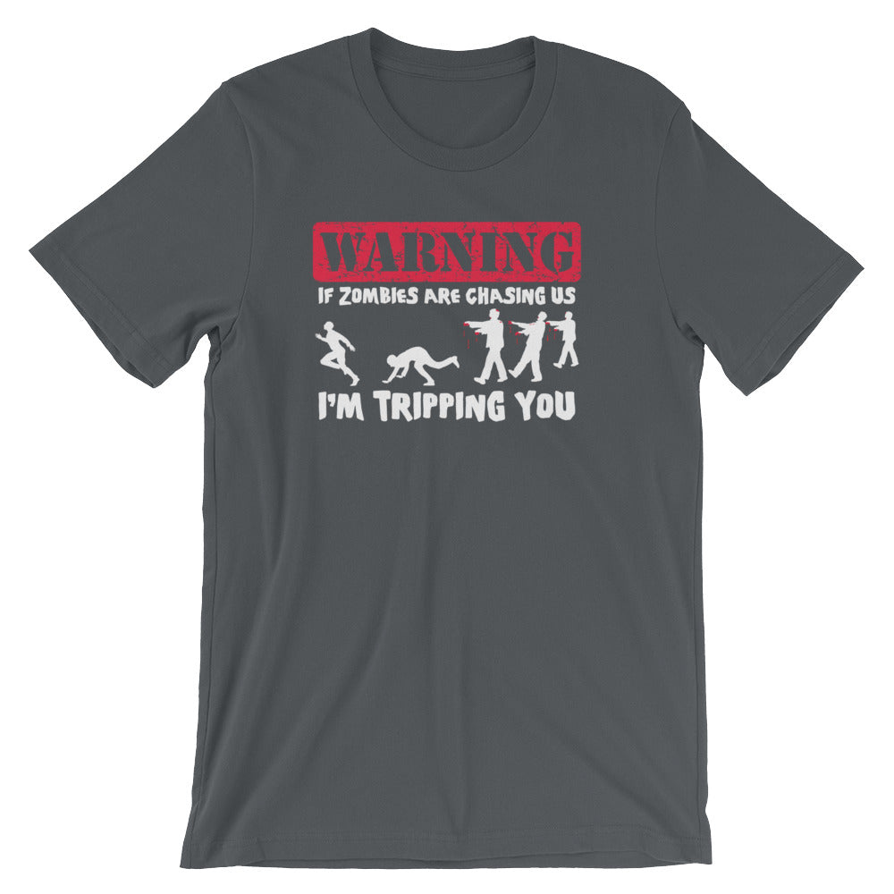 If Zombies Are Chasing Us, I'm Tripping You T-Shirt (Unisex)