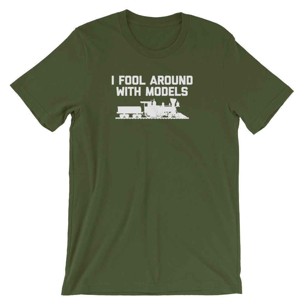 I Fool Around With Models T-Shirt (Unisex)