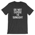 Do Not Expose To Sunlight T-Shirt (Unisex)