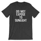 Do Not Expose To Sunlight T-Shirt (Unisex)
