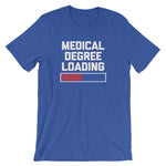 Medical Degree Loading T-Shirt (Unisex)