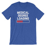 Medical Degree Loading T-Shirt (Unisex)