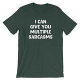I Can Give You Multiple Sarcasms T-Shirt (Unisex)