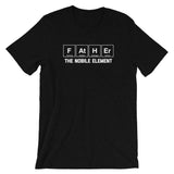 Father (The Noble Element) T-Shirt (Unisex)