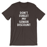 Don't Forget My Senior Discount T-Shirt (Unisex)