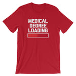 Medical Degree Loading T-Shirt (Unisex)