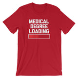 Medical Degree Loading T-Shirt (Unisex)